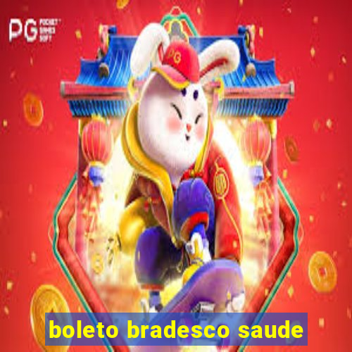 boleto bradesco saude